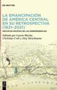 La emancipación de América Central en su retrospectiva (1821–2021)