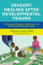 Sensory Healing after Developmental Trauma