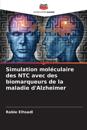 Simulation moléculaire des NTC avec des biomarqueurs de la maladie d'Alzheimer