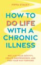 How to Do Life with a Chronic Illness