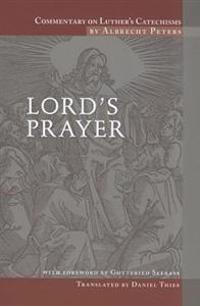 Commentary on Luther's Catechisms: Lord's Prayer