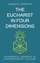 The Eucharist in Four Dimensions