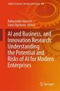 AI and Business, and Innovation Research: Understanding the Potential and Risks of AI for Modern Enterprises