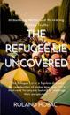 The Refugee Lie Uncovered