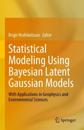 Statistical Modeling Using Bayesian Latent Gaussian Models