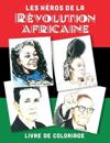 Les Heros De La Revolution Africaine