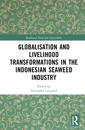 Globalisation and Livelihood Transformations in the Indonesian Seaweed Industry
