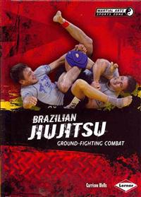 Brazilian Jiujitsu: Ground-Fighting Combat