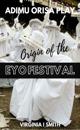 Adimu Orisa Play - Origin of the Eyo Festival in Lagos, Nigeria