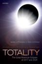 Totality - The Great American Eclipses of 2017 and 2024