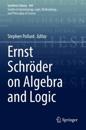 Ernst Schro¨der on Algebra and Logic