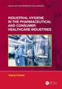 Industrial Hygiene in the Pharmaceutical and Consumer Healthcare Industries
