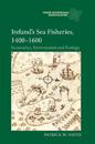 Ireland’s Sea Fisheries, 1400-1600