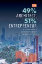 49% Architect, 51% Entrepreneur