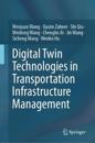 Digital Twin Technologies in Transportation Infrastructure Management