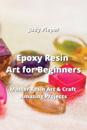 Epoxy Resin Art for Beginners