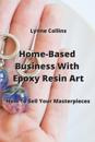 Home-Based Business With Epoxy Resin Art