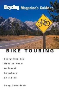Bicycling Magazine's Guide To Bike Touring