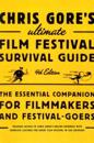 Chris Gore's Ultimate Film Festival Survival Guide, 4th edition