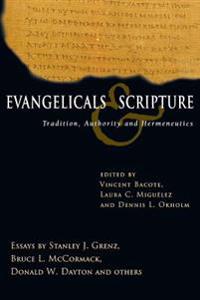 Evangelicals & Scripture: Tradition, Authority and Hermeneutics