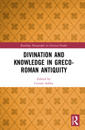 Divination and Knowledge in Greco-Roman Antiquity