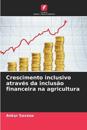 Crescimento inclusivo através da inclusão financeira na agricultura