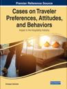 Cases on Traveler Preferences, Attitudes, and Behaviors