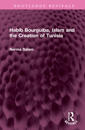 Habib Bourguiba, Islam and the Creation of Tunisia