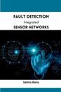 Fault Detection Integrated Sensor Networks