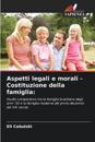 Aspetti legali e morali - Costituzione della famiglia