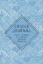 Cruise Journal with Daily Prompts to Capture Vacation Memories