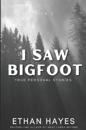 I Saw Bigfoot