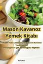 Mason Kavanoz Yemek Kitabi