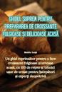 Ghidul suprem pentru prepararea de croissante fulgioase ?i delicioase acasa