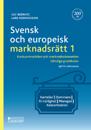 Svensk och europeisk marknadsrätt I : Konkurrensrätten och marknadsekonomin