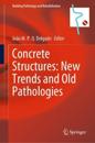Concrete Structures: New Trends and Old Pathologies