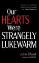 Our Hearts Were Strangely Lukewarm