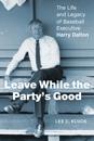 Leave While the Party’s Good