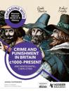 Engaging with Pearson Edexcel GCSE (9–1) History: Crime and punishment in Britain, c1000–present and Whitechapel, c1870–c1900