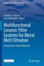 Multifunctional Ceramic Filter Systems for Metal Melt Filtration