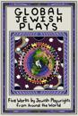 Global Jewish Plays: Five Works by Jewish Playwrights from Around the World