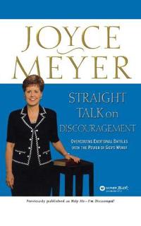 Straight Talk on Discouragement: Overcoming Emotional Battles with the Power of God's Word!