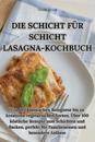 Die Schicht Für Schicht Lasagna-Kochbuch