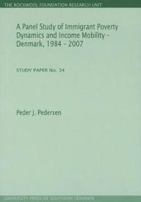 A Panel Study of Immigrant Poverty Dynamics and Income Mobility - Denmark, 1984 - 2007