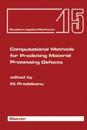 Computational Methods for Predicting Material Processing Defects