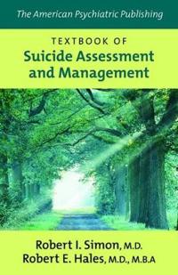 The American Psychiatric Publishing Textbook of Suicide Assessment and Management