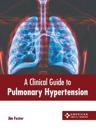 A Clinical Guide to Pulmonary Hypertension
