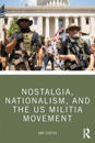 Nostalgia, Nationalism, and the US Militia Movement