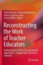 Reconstructing the Work of Teacher Educators