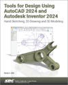 Tools for Design Using AutoCAD 2024 and Autodesk Inventor 2024